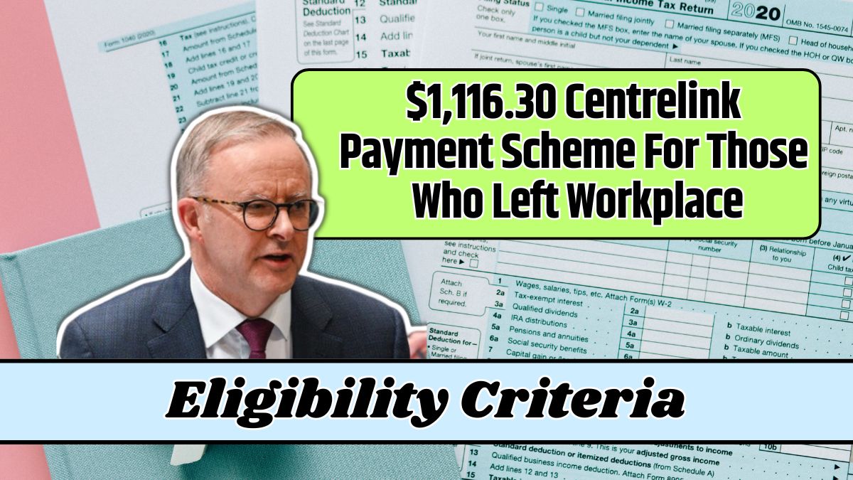 $1,116.30 Centrelink Payment Scheme For Those Who Left Workplace