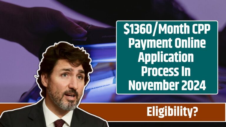 $1360/Month CPP Payment Online Application Process In November 2024