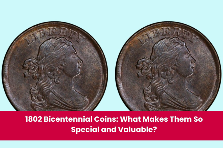 1802 Bicentennial Coins What Makes Them So Special and Valuable