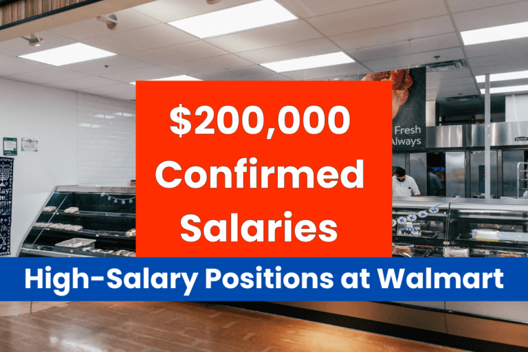 [$200,000 Confirmed Salaries] High-Salary Positions at Walmart You Should Consider