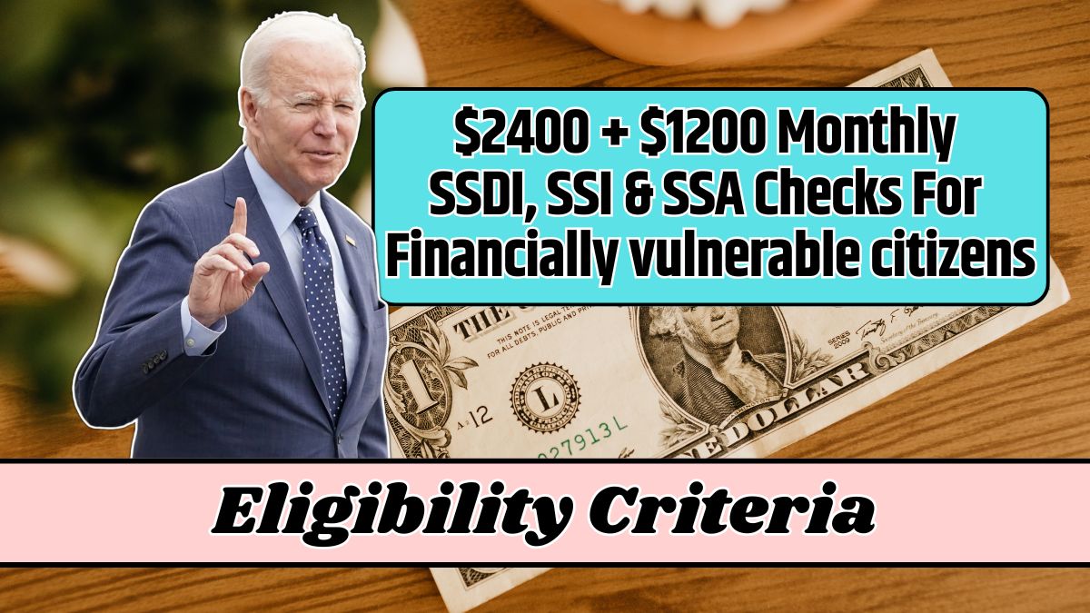 $2400 + $1200 Monthly SSDI, SSI & SSA Checks For Financially vulnerable citizens