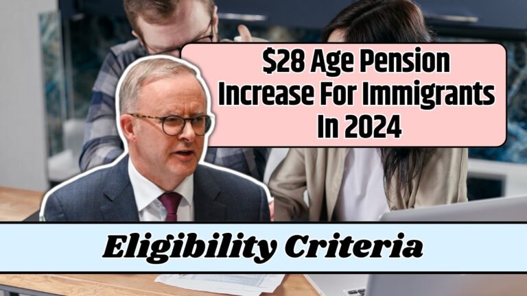 $28 Age Pension Increase For Immigrants In 2024