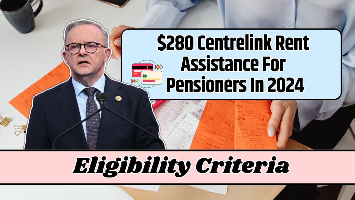 $280 Centrelink Rent Assistance For Pensioners In 2024