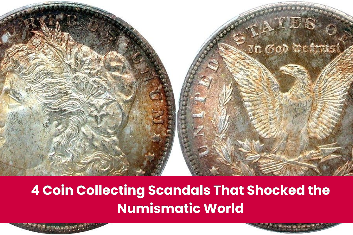 4 Coin Collecting Scandals That Shocked the Numismatic World