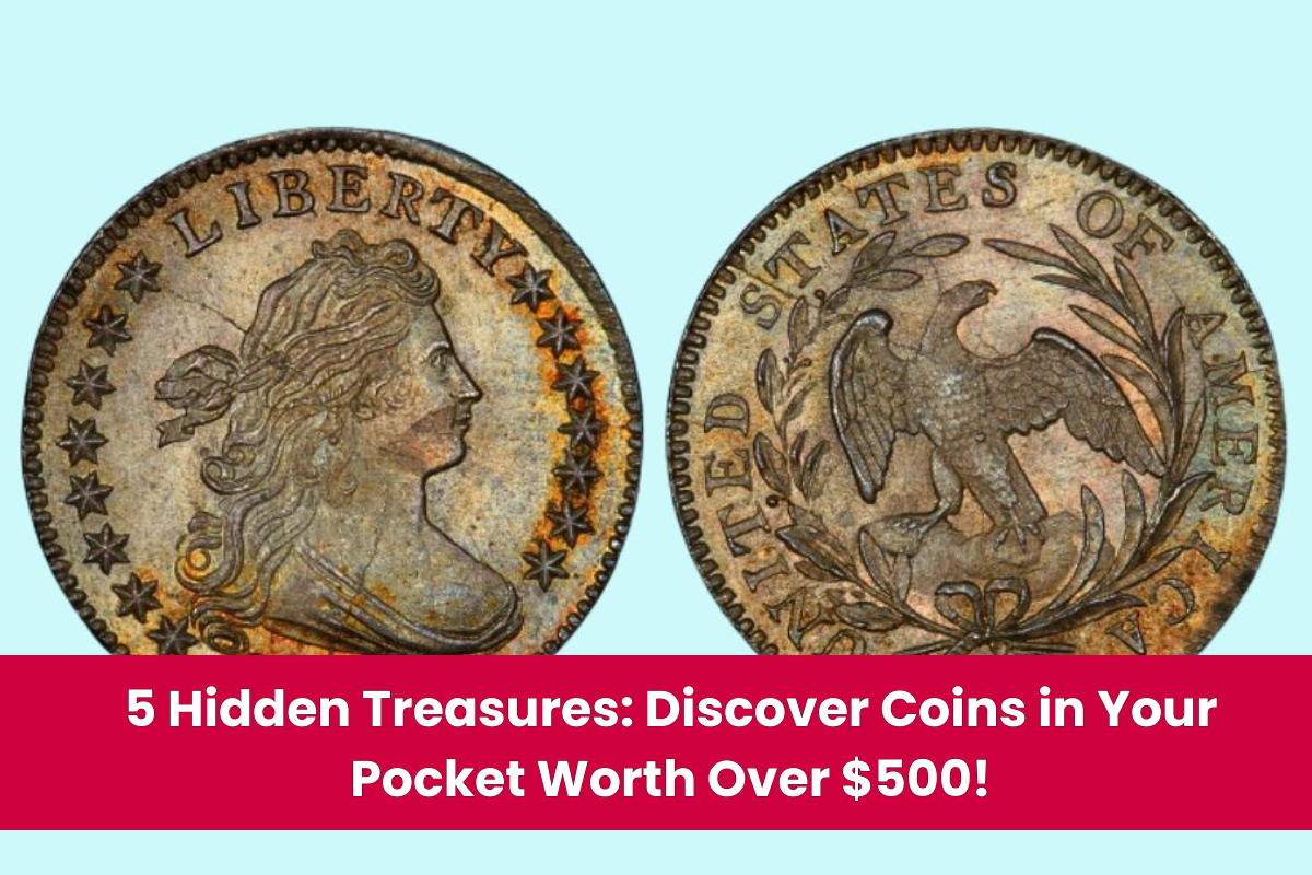 5 Hidden Treasures Discover Coins in Your Pocket Worth Over $500!