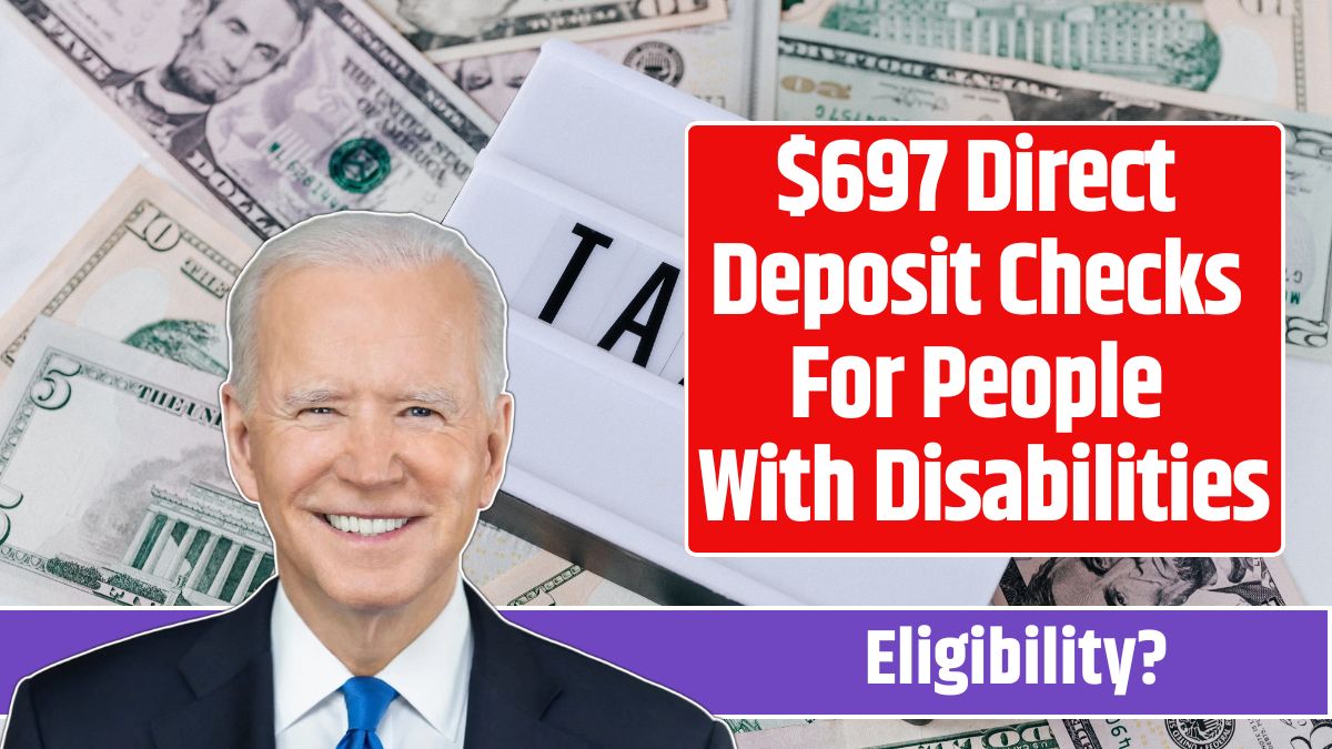 $697 Direct Deposit Checks For People With Disabilities