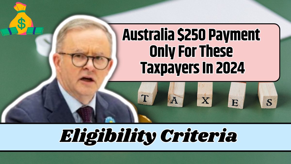 Australia $250 Payment Only For These Taxpayers In 2024