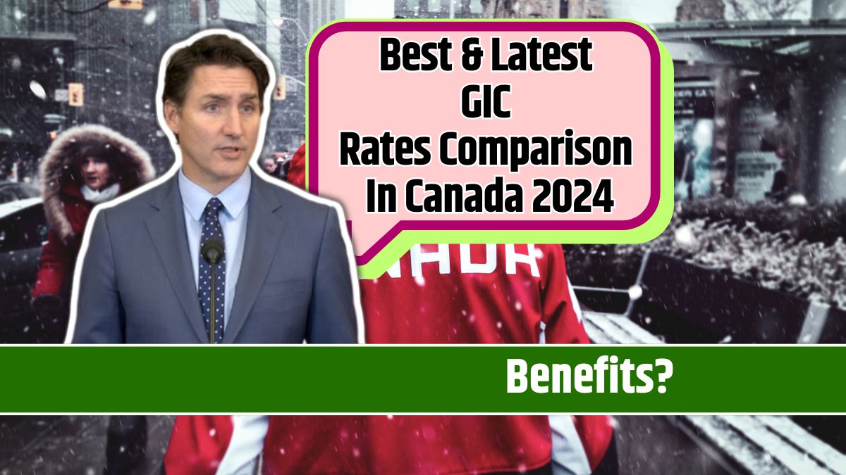 Best & Latest GIC Rates Comparison In Canada 2024