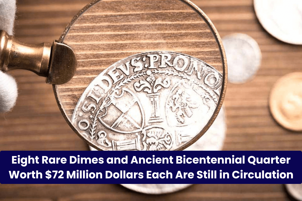 Eight Rare Dimes and Ancient Bicentennial Quarter Worth $72 Million Dollars Each Are Still in Circulation