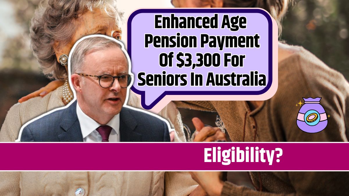 Enhanced Age Pension Payment Of $3,300 For Seniors In Australia