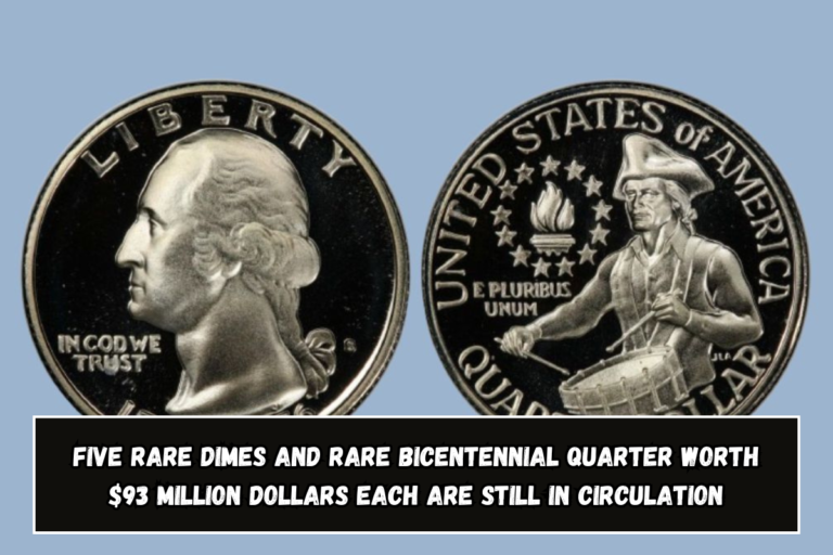 Five Rare Dimes and Rare Bicentennial Quarter Worth $93 Million Dollars Each Are Still in Circulation