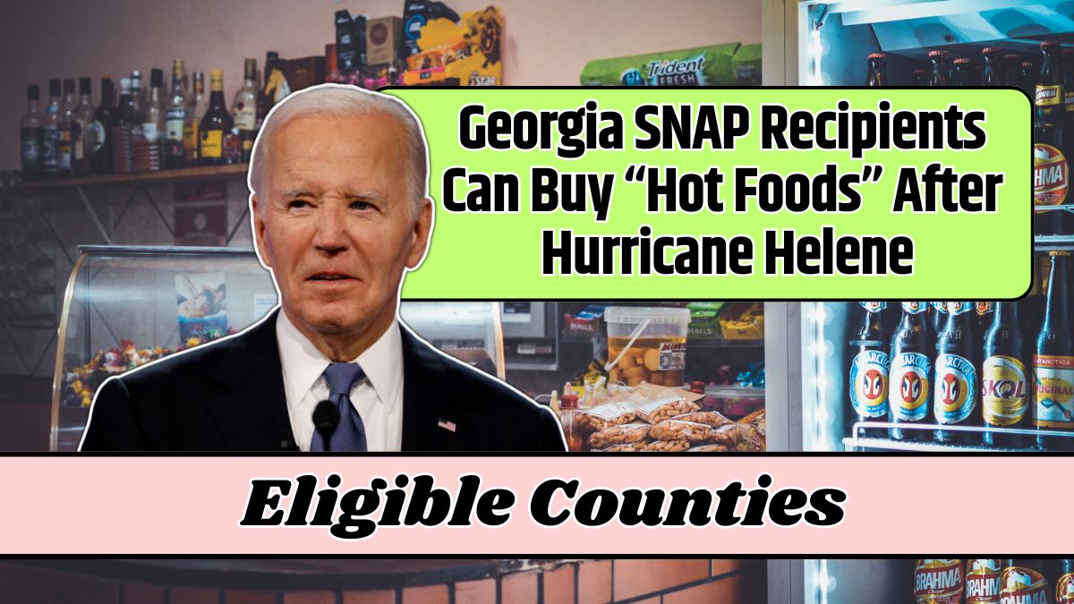 Georgia SNAP Recipients Can Buy “Hot Foods” After Hurricane Helene