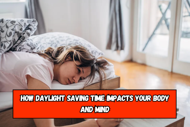 How Daylight Saving Time Impacts Your Body and Mind