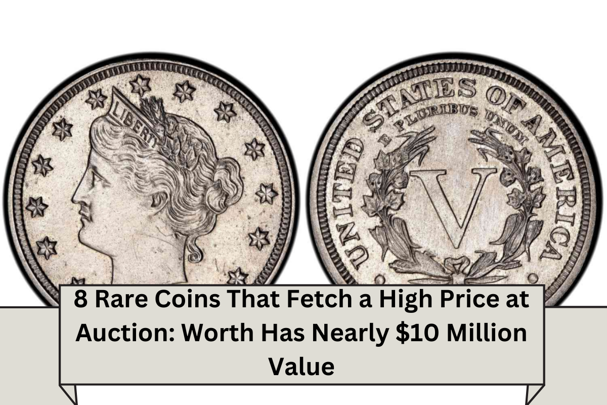 8 Rare Coins That Fetch a High Price at Auction: Worth Has Nearly $10 Million Value