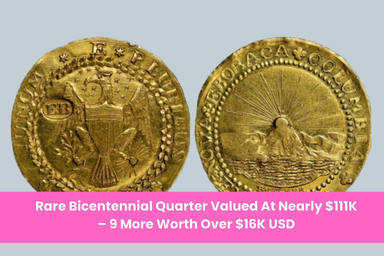 Rare Bicentennial Quarter Valued At Nearly $111K – 9 More Worth Over $16K USD