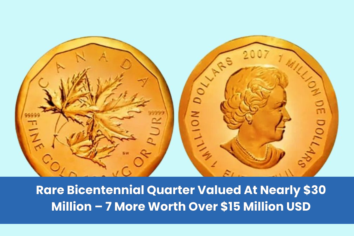 Rare Bicentennial Quarter Valued At Nearly $30 Million – 7 More Worth Over $15 Million USD