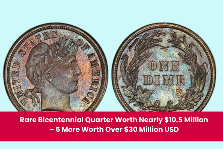 Rare Bicentennial Quarter Worth Nearly $10.5 Million – 5 More Worth Over $30 Million USD