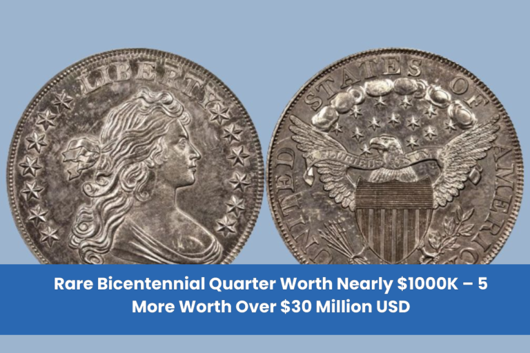 Rare Bicentennial Quarter Worth Nearly $1000K – 5 More Worth Over $30 Million USD