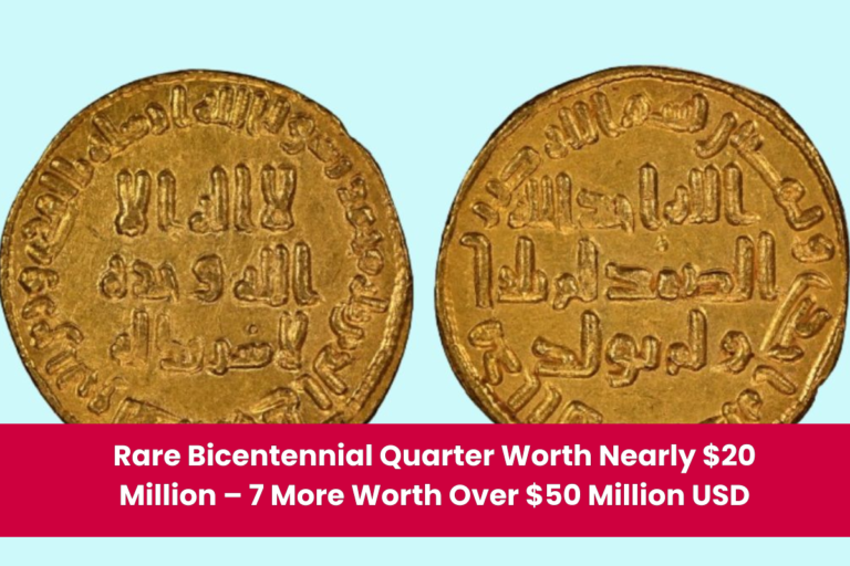 Rare Bicentennial Quarter Worth Nearly $20 Million – 7 More Worth Over $50 Million USD