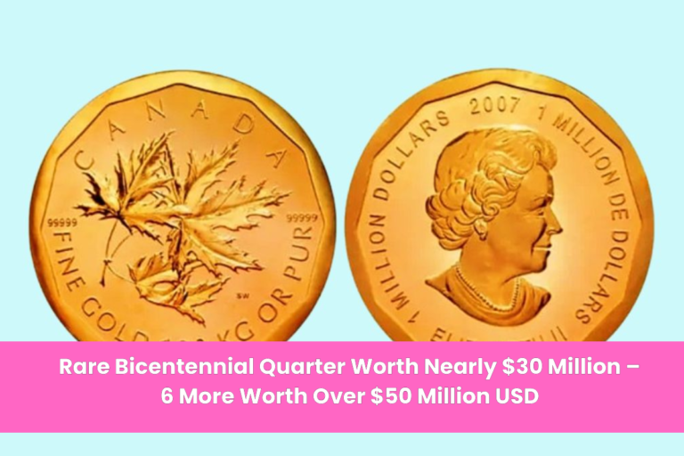 Rare Bicentennial Quarter Worth Nearly $30 Million – 6 More Worth Over $50 Million USD