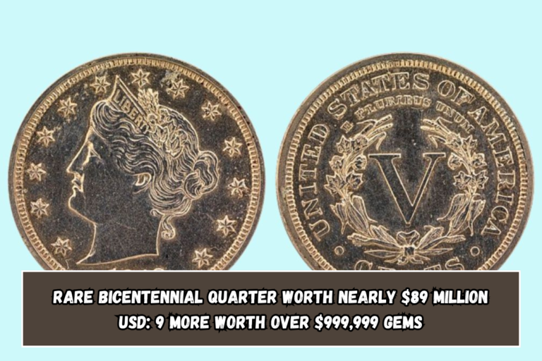 Rare Bicentennial Quarter Worth Nearly $89 Million USD: 9 More worth over $999,999 Gems