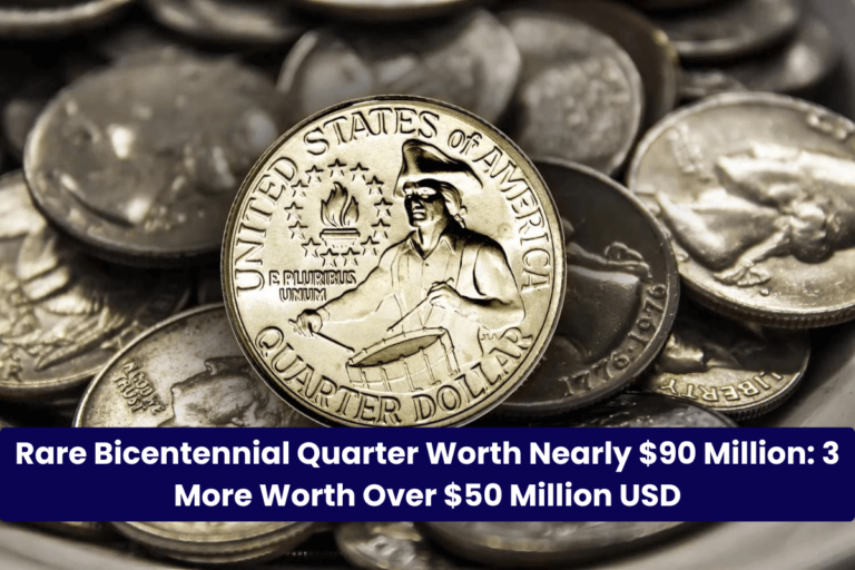 Rare Bicentennial Quarter Worth Nearly $90 Million: 3 More Worth Over $50 Million USD