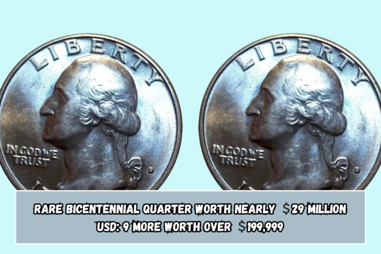 Rare Bicentennial Quarter Worth Nearly 💲29 Million USD: 9 More worth over 💲199,999