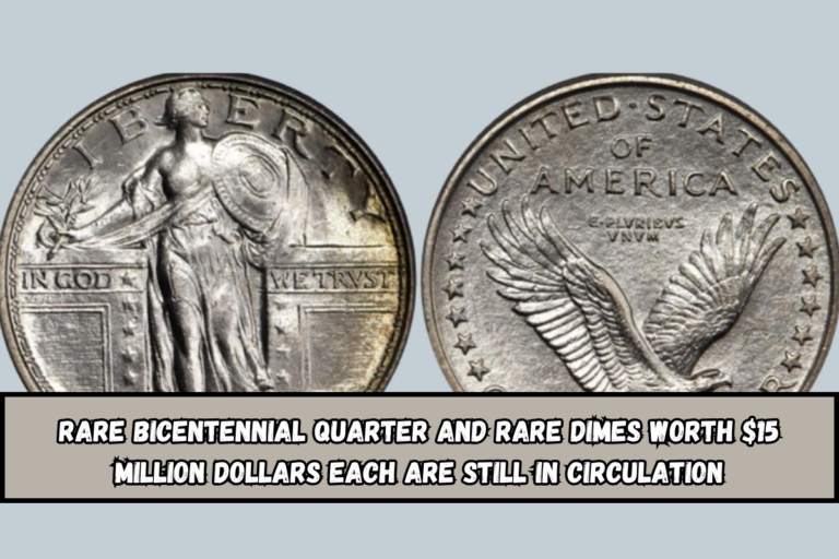 Rare Bicentennial Quarter and Rare Dimes Worth $15 Million Dollars Each Are Still in Circulation