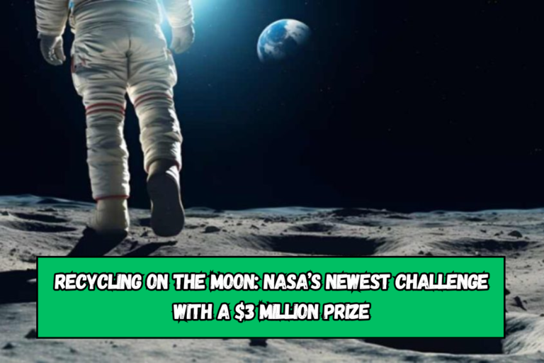 Recycling on the Moon NASA’s Newest Challenge with a $3 Million Prize