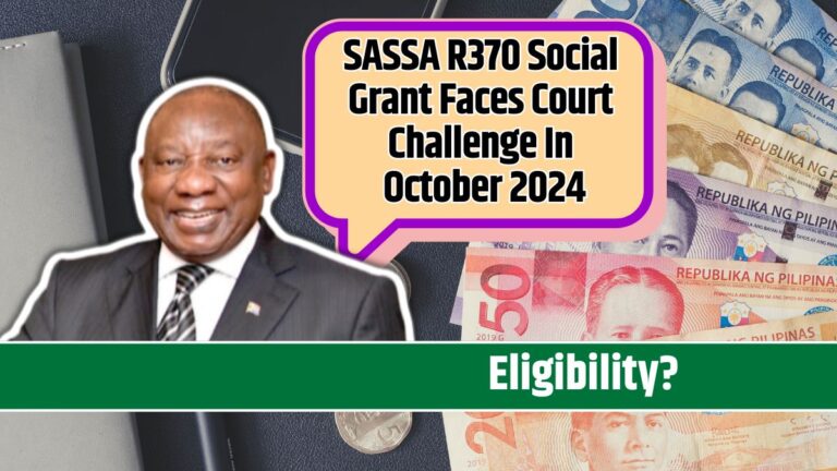 SASSA R370 Social Grant Faces Court Challenge In October 2024