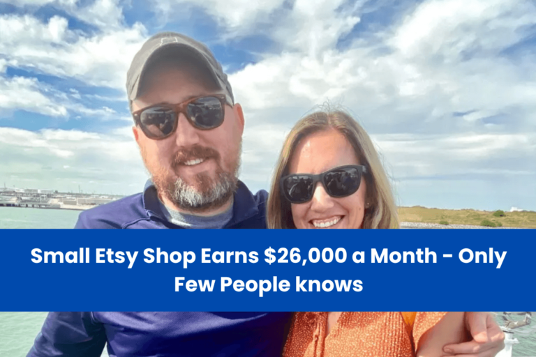 Small Etsy Shop Earns $26,000 a Month - Only Few People knows