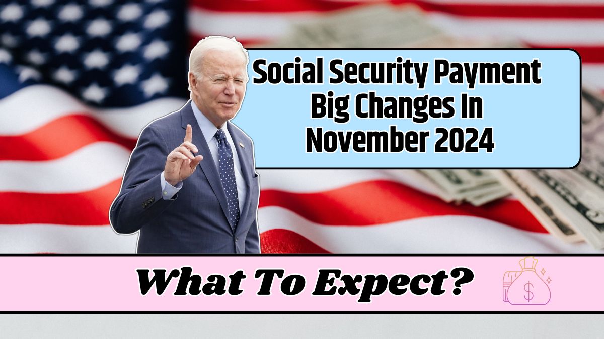 Social Security Payment Big Changes In November 2024