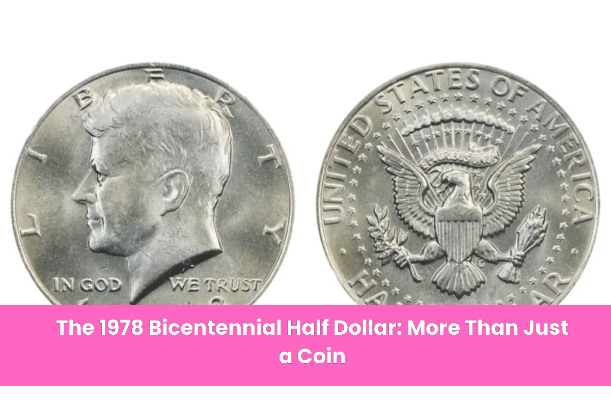 The 1978 Bicentennial Half Dollar More Than Just a Coin