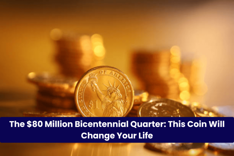 The $80 Million Bicentennial Quarter: This Coin Will Change Your Life