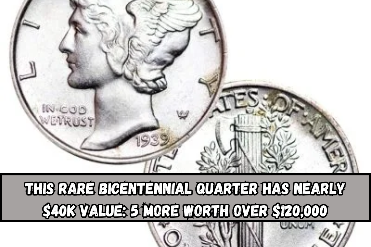 This Rare Bicentennial Quarter Has Nearly $40K Value 5 More Worth Over $120,000