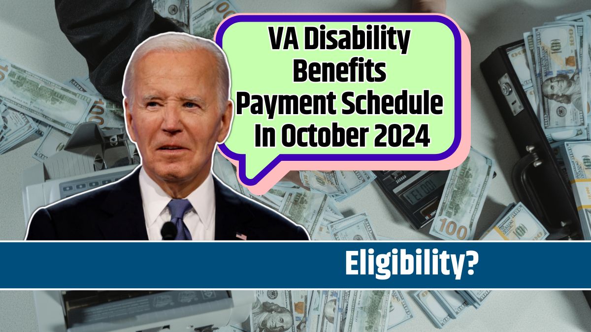 VA Disability Benefits Payment Schedule In October 2024