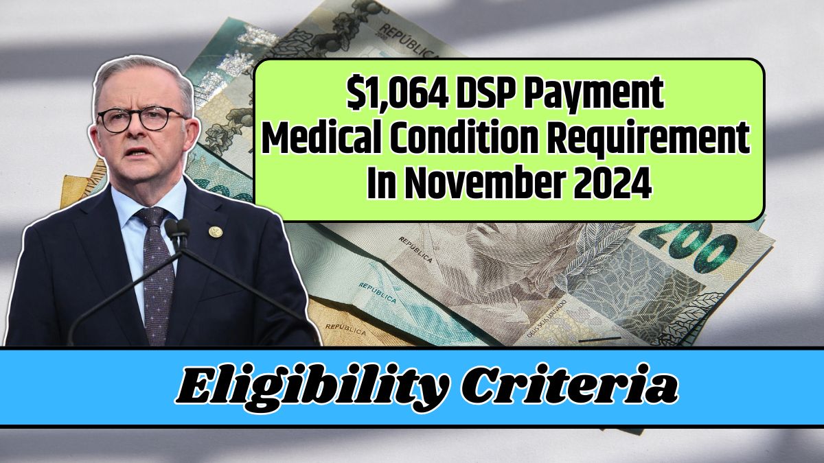 $1,064 DSP Payment Medical Condition Requirement In November 2024