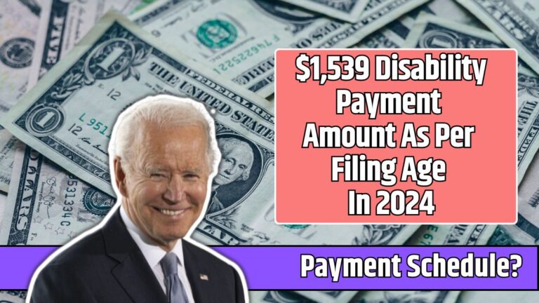 $1,539 Disability Payment Amount As Per Filing Age In 2024