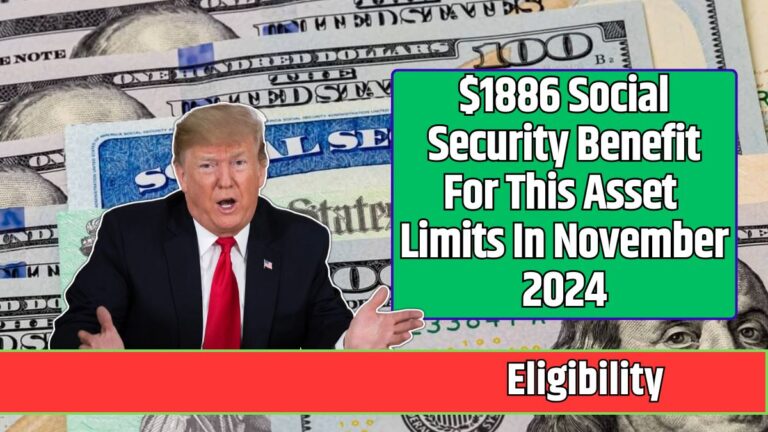 $1886 Social Security Benefit For This Asset Limits In November 2024