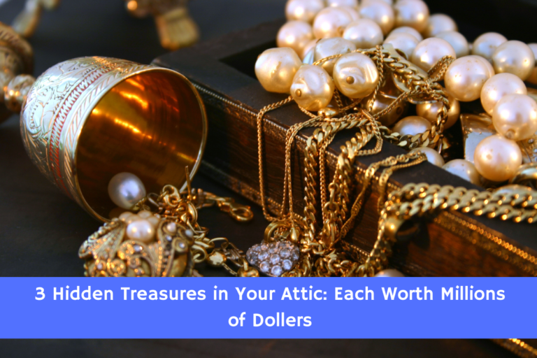 3 Hidden Treasures in Your Attic: Each Worth Millions of Dollers