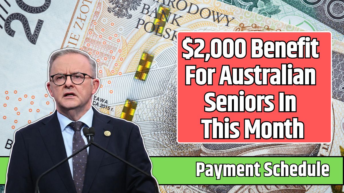 $2,000 Benefit For Australian Seniors In This Month