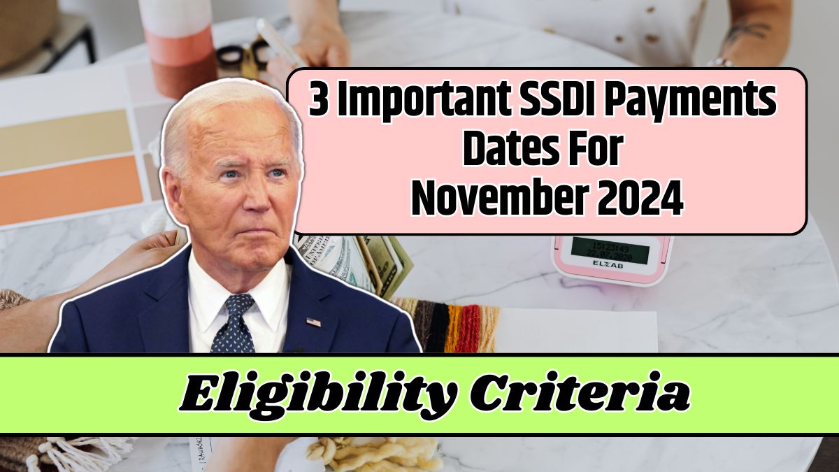 3 Important SSDI Payments Dates For November 2024