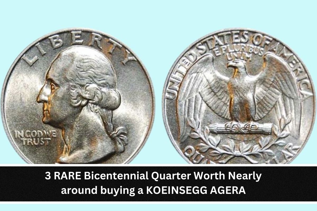 3 RARE Bicentennial Quarter Worth Nearly around buying a KOEINSEGG AGERA