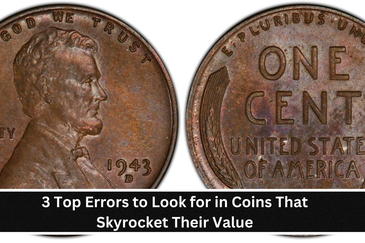 3 Top Errors to Look for in Coins That Skyrocket Their Value