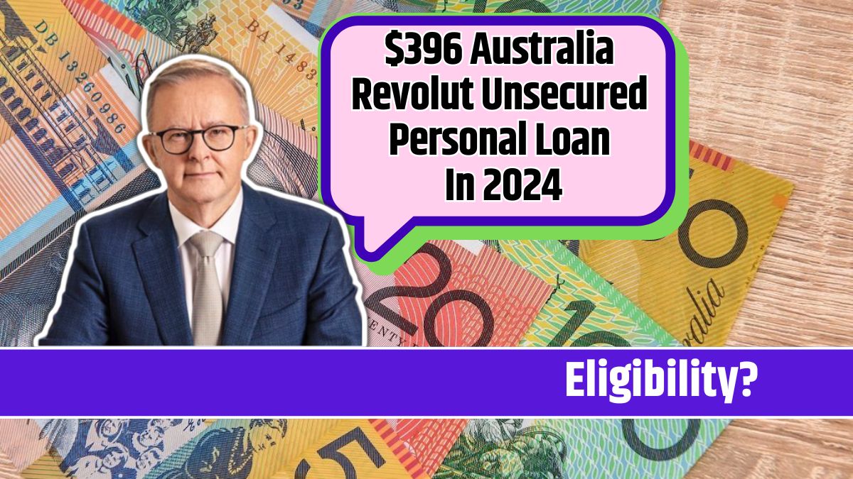 $396 Australia Revolut Unsecured Personal Loan In 2024