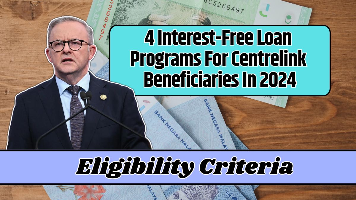 4 Interest-Free Loan Programs For Centrelink Beneficiaries In 2024