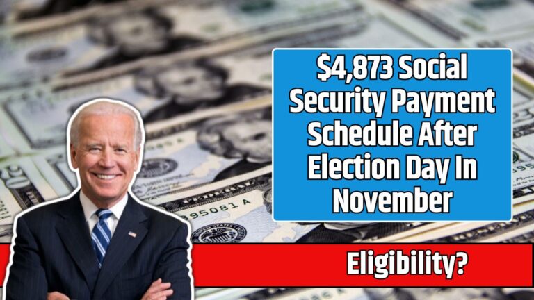 $4,873 Social Security Payment Schedule After Election Day In November