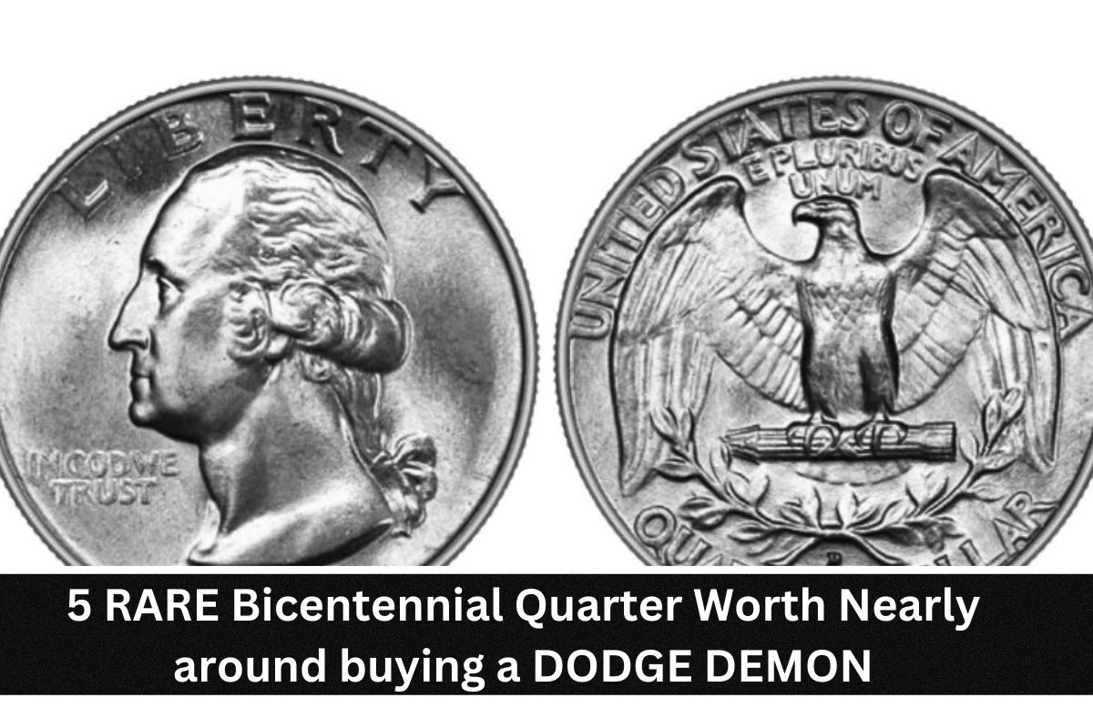 5 RARE Bicentennial Quarter Worth Nearly around buying a DODGE DEMON