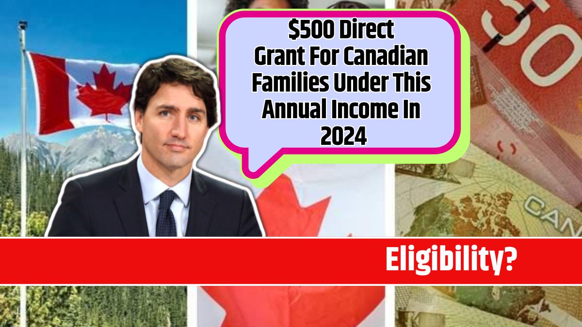 $500 Direct Grant For Canadian Families Under This Annual Income In 2024