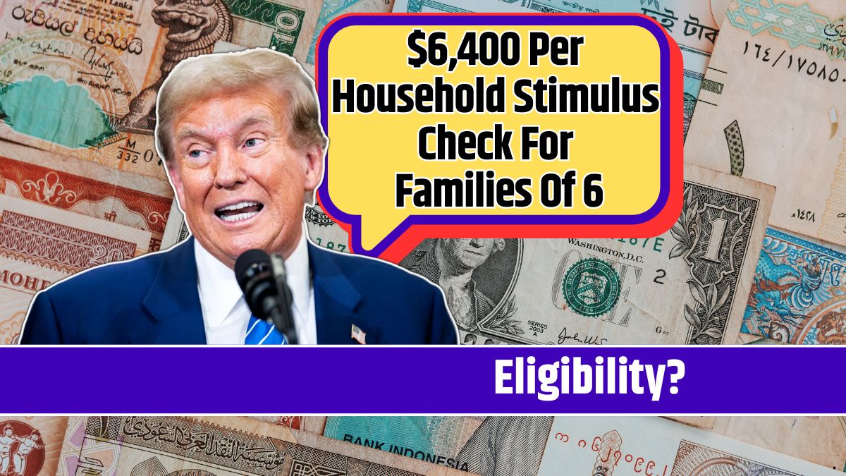 $6,400 Per Household Stimulus Check For Families Of 6